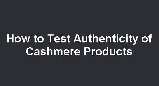 How to Test Authenticity of Cashmere Products